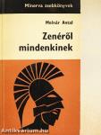 Zenéről mindenkinek