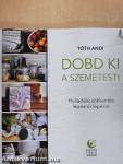 Dobd ki a szemetest!