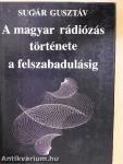 A magyar rádiózás története a felszabadulásig