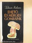 Ehető és mérges gombáink