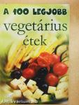 A 100 legjobb vegetárius étek