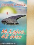 M. Lajos, 42 éves