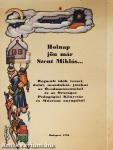Holnap jön már Szent Miklós...
