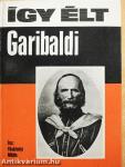 Így élt Garibaldi
