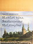 Hamlet vára, Shakespeare Helsingőre