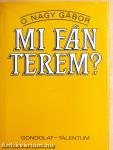 Mi fán terem?