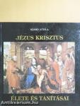 Jézus Krisztus élete és tanításai