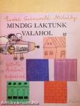 Mindig laktunk valahol