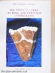 The Vinca Culture, Its Role and Cultural Connections
