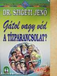 Gátol vagy véd A TÍZPARANCSOLAT?