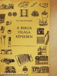 A Biblia világa képekben