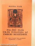 Pál-ősü Elek űr-ős tudatása az emberi beszédről