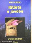 Kitörés a jövőbe