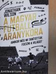A magyar futball aranykora
