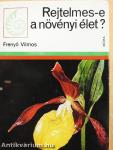 Rejtelmes-e a növényi élet?