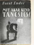 Mit akar kend, Táncsics?