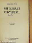 Mit busulsz kenyeres?...