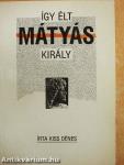 Így élt Mátyás király