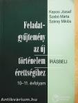 Feladatgyűjtemény az új történelem érettségihez - Írásbeli/10-11. évfolyam