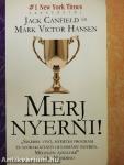 Merj nyerni!