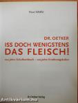Dr. Oetker - Iss doch wenigstens das Fleisch!