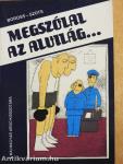 Megszólal az alvilág...