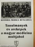 Tanulmányok és arcképek a magyar medicina múltjából