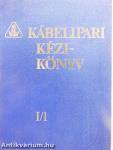 Kábelipari kézikönyv I/1.