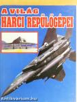 A világ harci repülőgépei