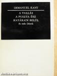 A vallás a puszta ész határain belül és más írások