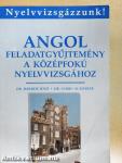 Angol feladatgyűjtemény a középfokú nyelvvizsgához