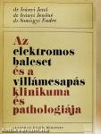 Az elektromos baleset és a villámcsapás klinikuma és pathologiája