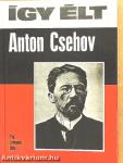 Így élt Anton Csehov