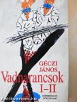 Vadnarancsok I-II.