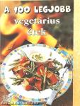 A 100 legjobb vegetárius étek