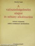A valószínűségelmélet alapjai és néhány alkalmazása