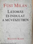 Látomás és indulat a művészetben