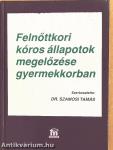 Felnőttkori kóros állapotok megelőzése gyermekkorban