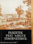 Fejezetek Pest megye történetéből I-II.
