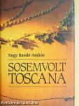 Sosemvolt Toscana