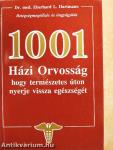 1001 Házi Orvosság, hogy természetes úton nyerje vissza egészségét