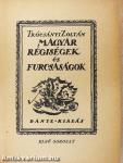 Magyar régiségek és furcsaságok I-IV.