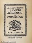 Magyar régiségek és furcsaságok I-IV.