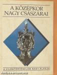 A középkor nagy császárai