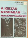 A kelták nyomában Magyarországon