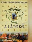 Arthur király - A látókő