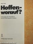Hoffenworauf?