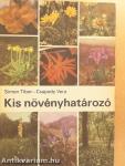Kis növényhatározó rendszertani és ökológiai tájékoztatóval