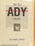 Így élt Ady Endre