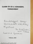 Újabb öt év a városért, Túrkevéért (dedikált példány)